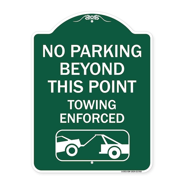 Signmission No Parking Beyond This Point Towing Enforced W/ Graphic Heavy-Gauge Alum, 18" x 24", GW-1824-23760 A-DES-GW-1824-23760 - main